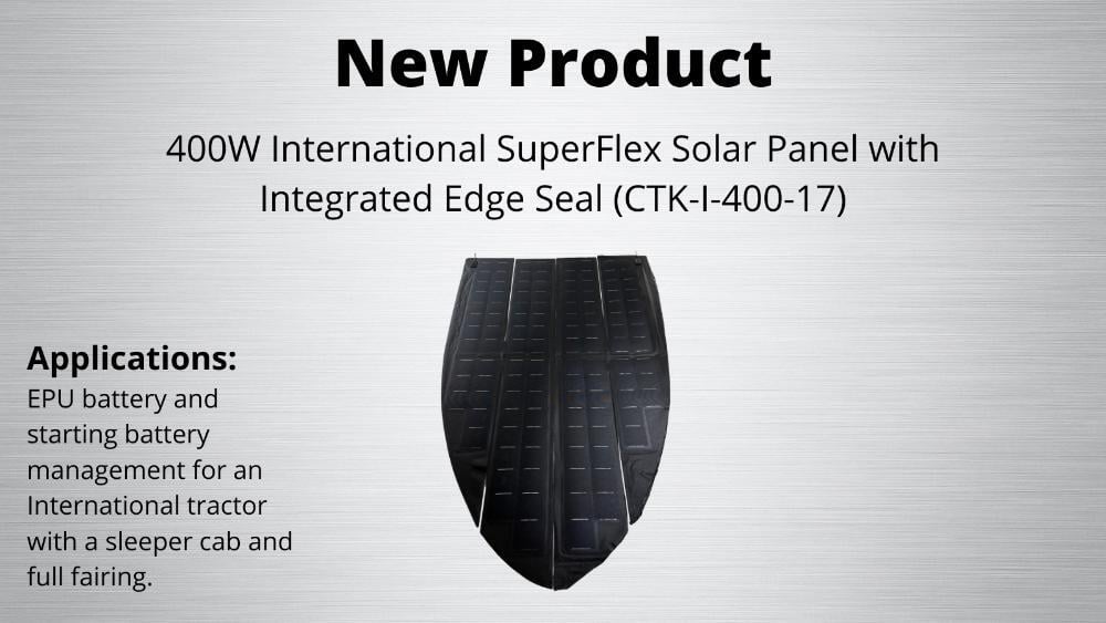 New product announcement for a 400W International SuperFlex Solar Panel with Integrated Edge Seal, showing the panel and its application for battery management in sleeper cab tractors.