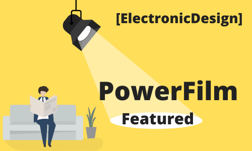 A man reading the newspaper on a yellow background with a spotlight on the text "PowerFilm Featured" and the text ElectronicDesign in the top right