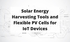 Circuitry designs on a white background with Solar Energy Harvesting Tools and Flexible PV Cells for IoT Devices Text