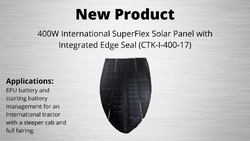 New product announcement for a 400W International SuperFlex Solar Panel with Integrated Edge Seal, showing the panel and its application for battery management in sleeper cab tractors.