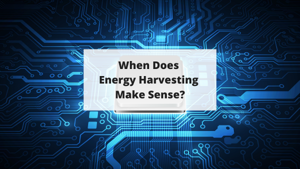 when does energy harvesting make sense_sensors converge_sam jones_2021